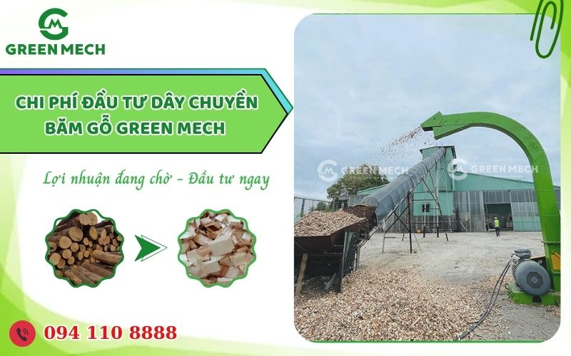 Chi phí đầu tư dây chuyền băm gỗ GREEN MECH